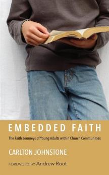 Embedded Faith: The Faith Journeys of Young Adults Within Church Communities