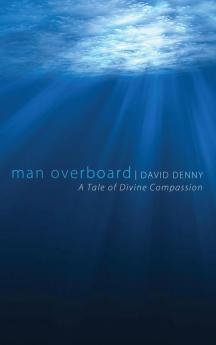 Man Overboard: A Tale of Divine Compassion