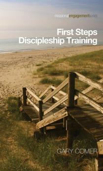 First Steps Discipleship Training: 2 (Missional Engagement)