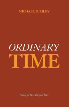 Ordinary Time: Poems for the Liturgical Year