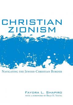 Christian Zionism: Navigating the Jewish-Christian Border