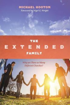 The Extended Family: Why Are There So Many Different Churches?