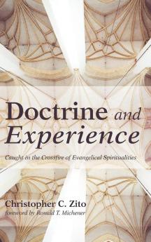 Doctrine and Experience: Caught in the Crossfire of Evangelical Spiritualities