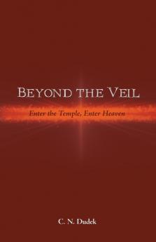 Beyond the Veil: Enter the Temple Enter Heaven