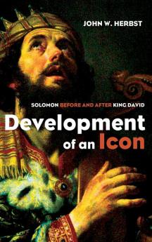 Development of an Icon: Solomon Before and After King David