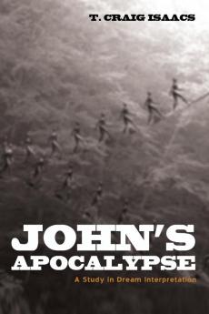 John's Apocalypse: A Study in Dream Interpretation