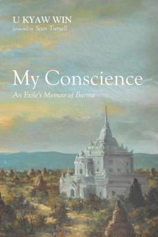 My Conscience: An Exile's Memoir of Burma