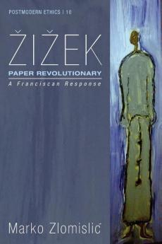 Zizek: Paper Revolutionary: 10 (Postmodern Ethics)