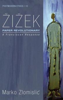 Zizek: Paper Revolutionary: 10 (Postmodern Ethics)