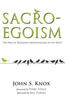 Sacro-Egoism: The Rise of Religious Individualism in the West