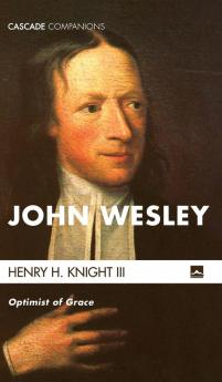 John Wesley: Optimist of Grace (Cascade Companions)