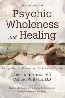 Psychic Wholeness and Healing Second Edition: Using All the Powers of the Human Psyche