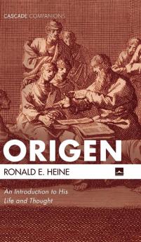 Origen: An Introduction to His Life and Thought (Cascade Companions)