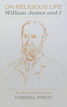 On Religious Life: William James and I