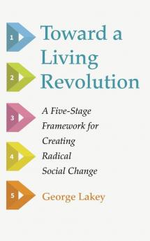 Toward a Living Revolution: A Five-Stage Framework for Creating Radical Social Change