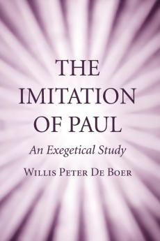 The Imitation of Paul: An Exegetical Study