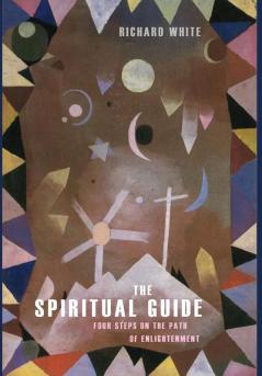 The Spiritual Guide: Four Steps on the Path of Enlightenment