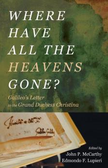 Where Have All the Heavens Gone?: Galileo's Letter to the Grand Duchess Christina