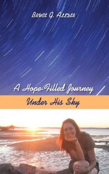 A Hope-Filled Journey Under His Sky