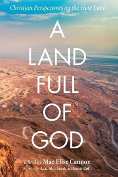 A Land Full of God: Christian Perspectives on the Holy Land