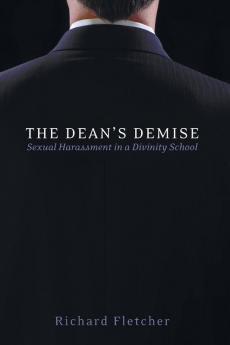 The Dean's Demise: Sexual Harassment in a Divinity School