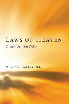 Laws of Heaven: Catholic Activists Today