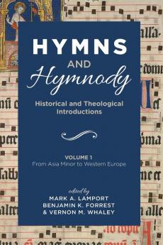 Hymns and Hymnody: Historical and Theological Introductions Volume 1