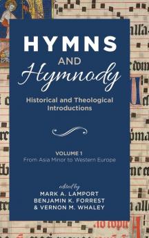 Hymns and Hymnody: Historical and Theological Introductions Volume 1