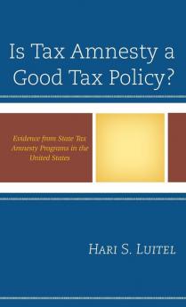 Is Tax Amnesty a Good Tax Policy?
