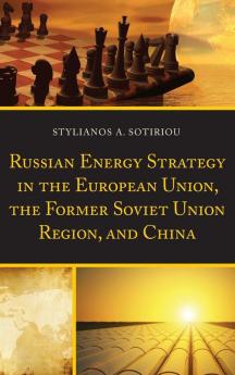 Russian Energy Strategy in the European Union the Former Soviet Union Region and China
