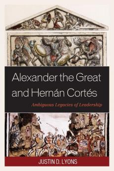 Alexander the Great and Hernán Cortés