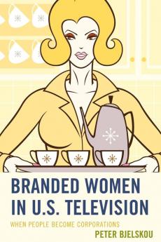 Branded Women in U.S. Television