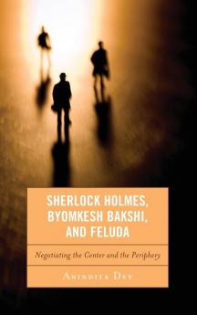 Sherlock Holmes Byomkesh Bakshi and Feluda