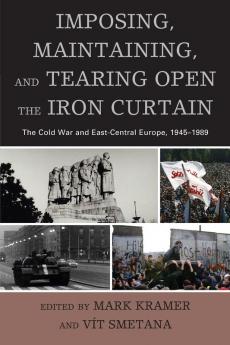 Imposing Maintaining and Tearing Open the Iron Curtain