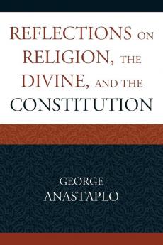 Reflections on Religion the Divine and the Constitution