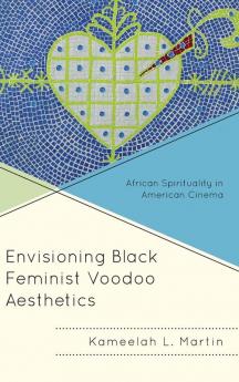 Envisioning Black Feminist Voodoo Aesthetics