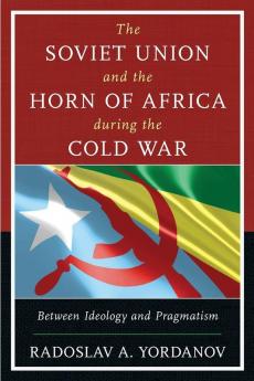 Soviet Union and the Horn of Africa during the Cold War