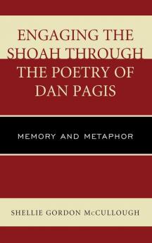 Engaging the Shoah through the Poetry of Dan Pagis
