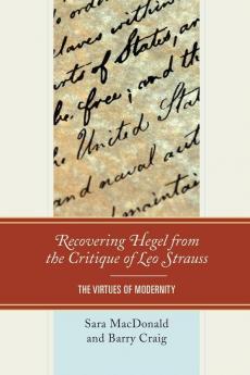 Recovering Hegel from the Critique of Leo Strauss