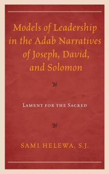 Models of Leadership in the Adab Narratives of Joseph David and Solomon