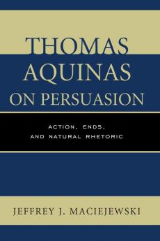 Thomas Aquinas on Persuasion
