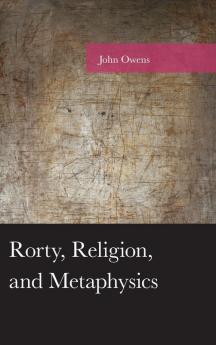 Rorty Religion and Metaphysics