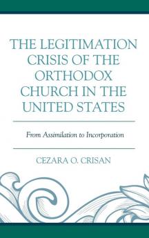 Legitimation Crisis of the Orthodox Church in the United States