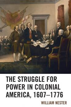 Struggle for Power in Colonial America 1607-1776
