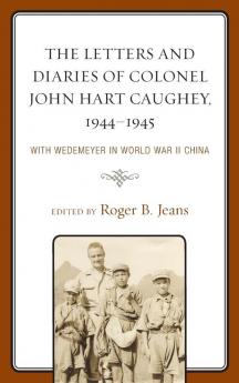 Letters and Diaries of Colonel John Hart Caughey 1944-1945