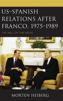 US-Spanish Relations after Franco 1975-1989