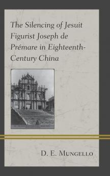 Silencing of Jesuit Figurist Joseph de Prémare in Eighteenth-Century China