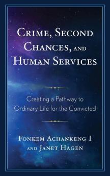 Crime Second Chances and Human Services
