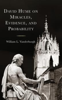 David Hume on Miracles Evidence and Probability