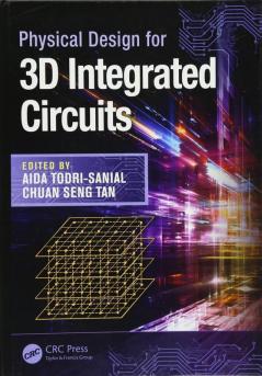 Physical Design for 3D Integrated Circuits